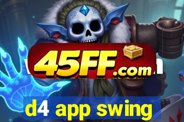 d4 app swing